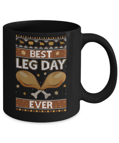 Best Leg Day Ever Ugly Christmas Sweater Funny Thanksgiving Mug-Coffee Mug-11oz Mug-Black