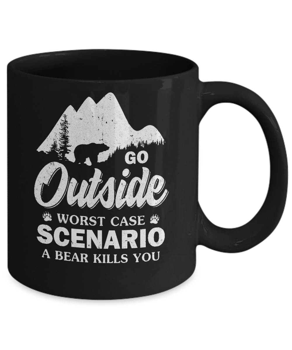 Go Outside Worst Case Scenario A Bear Kills You Hiking Camping Mug-Coffee Mug-11oz Mug-Black