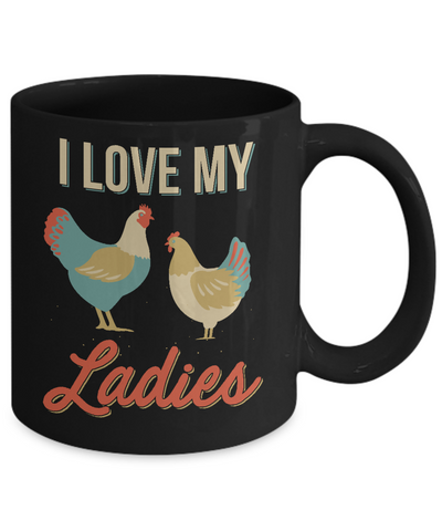 Vintage Retro I Love My Ladies Funny Chicken Farmer Mug-Coffee Mug-11oz Mug-Black