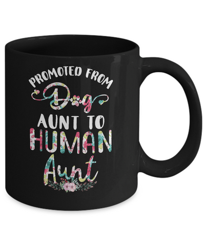 Floral Promoted From Dog Aunt To Human Aunt Gift Mug-Coffee Mug-11oz Mug-Black