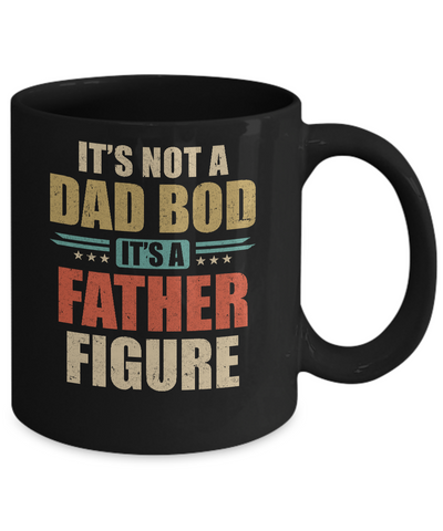 Vintage Dad Gift Its Not A Dad Bod Its A Father Figure Mug-Coffee Mug-11oz Mug-Black