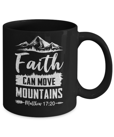 Faith Can Move Mountains God Christian Mug-Coffee Mug-11oz Mug-Black