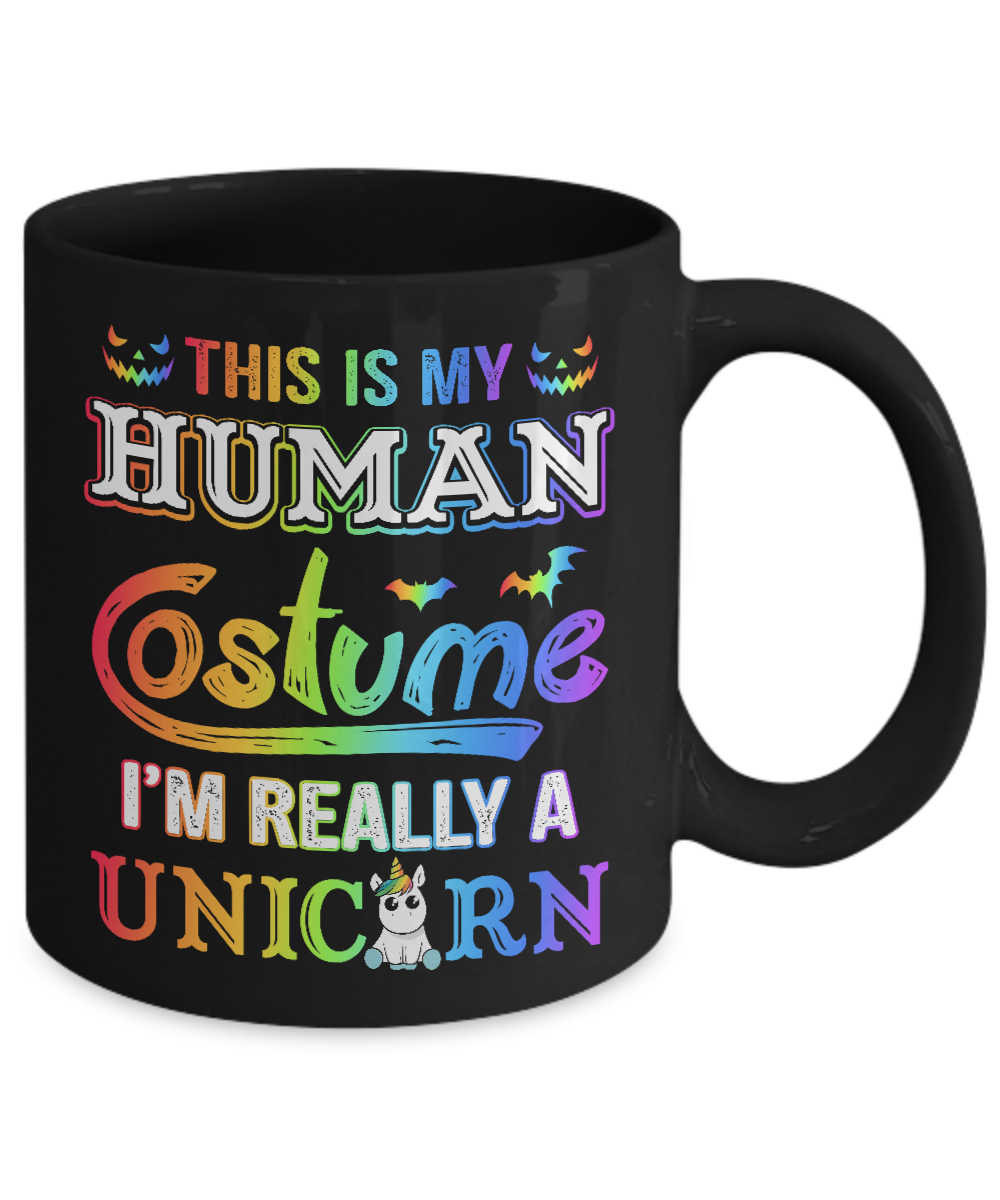 Halloween This Is My Human Costume I'm Really A Unicorn Mug-Coffee Mug-11oz Mug-Black