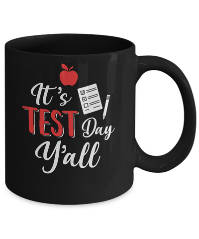 It's Test Day Y'all Funny Teacher Gift Mug-Coffee Mug-11oz Mug-Black