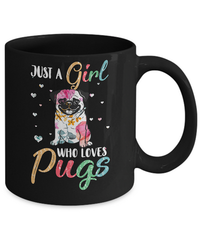 Just A Girl Who Loves Pugs Cute Pug Lover Mug-Coffee Mug-11oz Mug-Black
