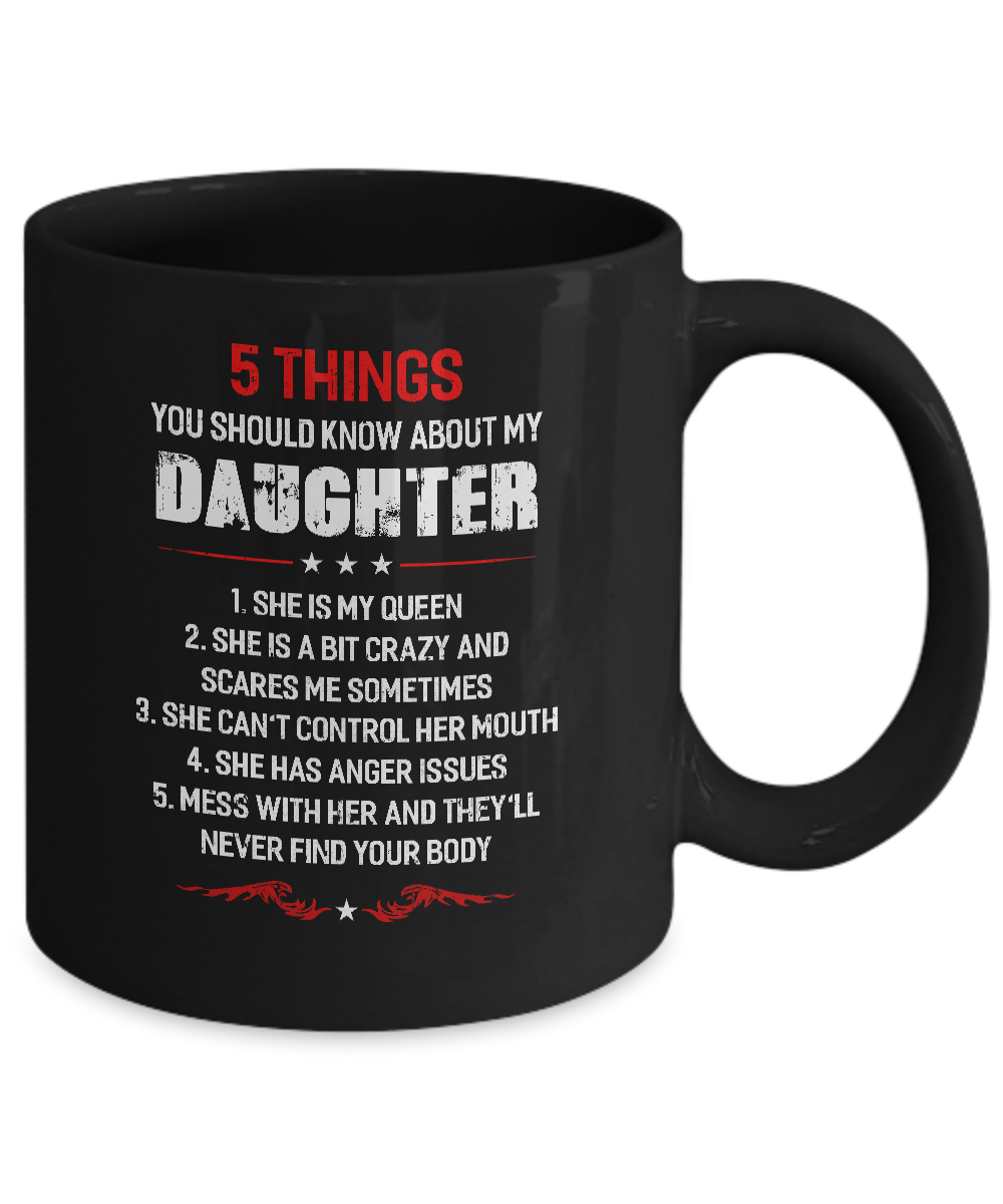 5 Things You Should Know About My Daughter Dad Mug-Coffee Mug-11oz Mug-Black