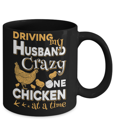 Driving My Husband Crazy One Chicken At A Time Mug-Coffee Mug-11oz Mug-Black