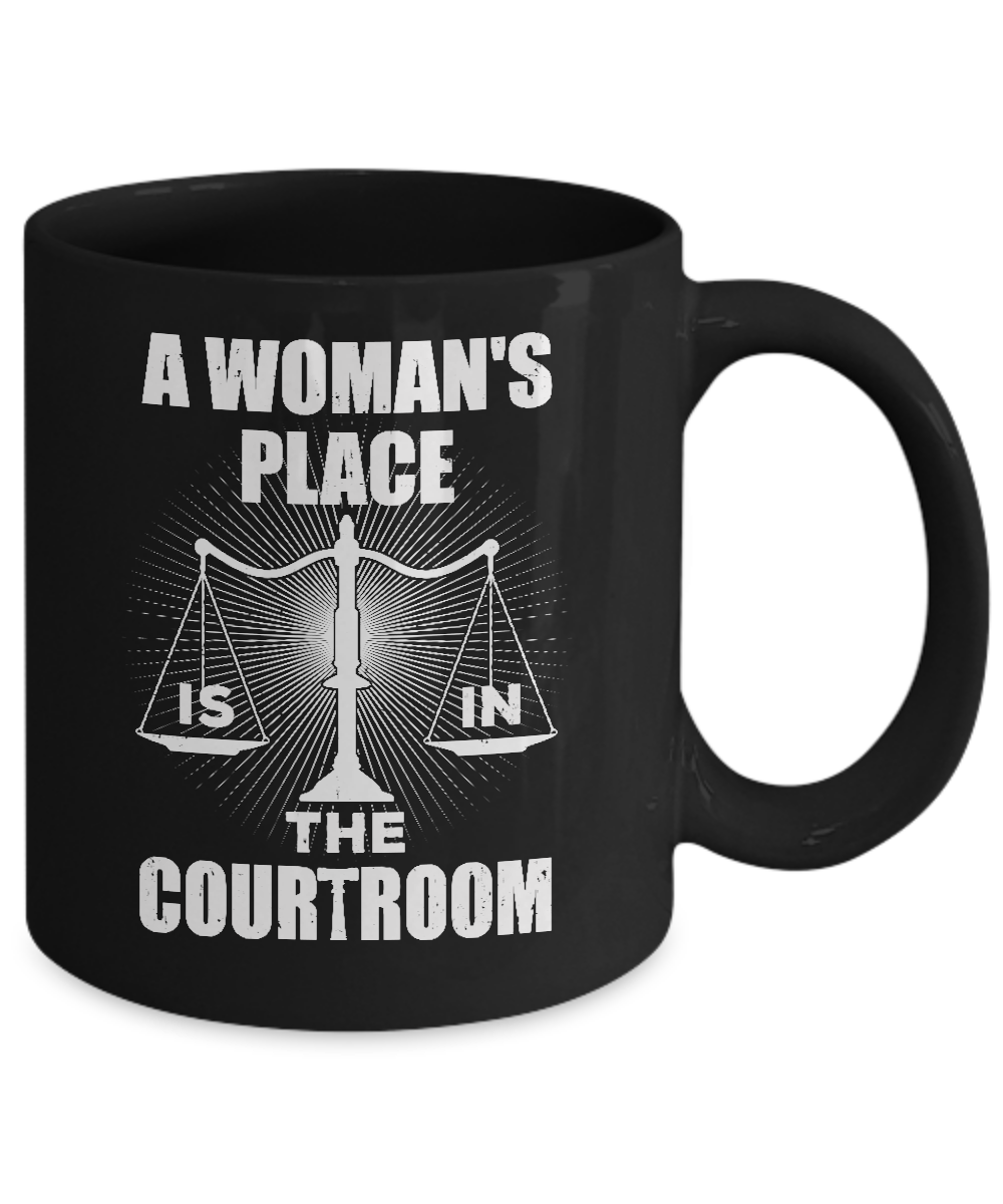Lawyer Graduation A Woman's Place Is In The Courtroom Mug-Coffee Mug-11oz Mug-Black
