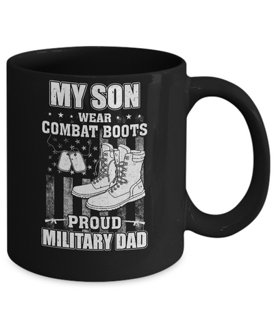 My Son Wears Combat Boots Proud Military Dad Mug-Coffee Mug-11oz Mug-Black