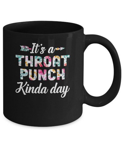 It's A Throat Punch Kinda Day Flower Mug-Coffee Mug-11oz Mug-Black