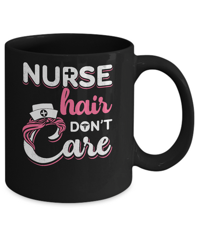 Nurse Hair Don't Care Mug-Coffee Mug-11oz Mug-Black