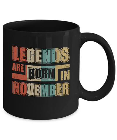 Classic Vintage Legends Are Born In November Birthday Mug-Coffee Mug-11oz Mug-Black