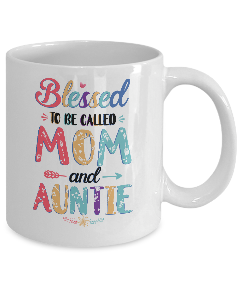 Blessed To Be Called Mom And Auntie Mothers Day Gift Mug-Coffee Mug-11oz Mug-White