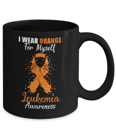 I Wear Orange For Myself Support Leukemia Awareness Mug-Coffee Mug-11oz Mug-Black