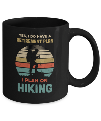 Vintage Yes I Do Have A Retirement Plan On Hiking Mug-Coffee Mug-11oz Mug-Black