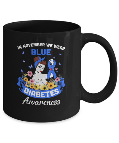 In November We Wear Blue Diabetes Awareness Support Gifts Mug-Coffee Mug-11oz Mug-Black