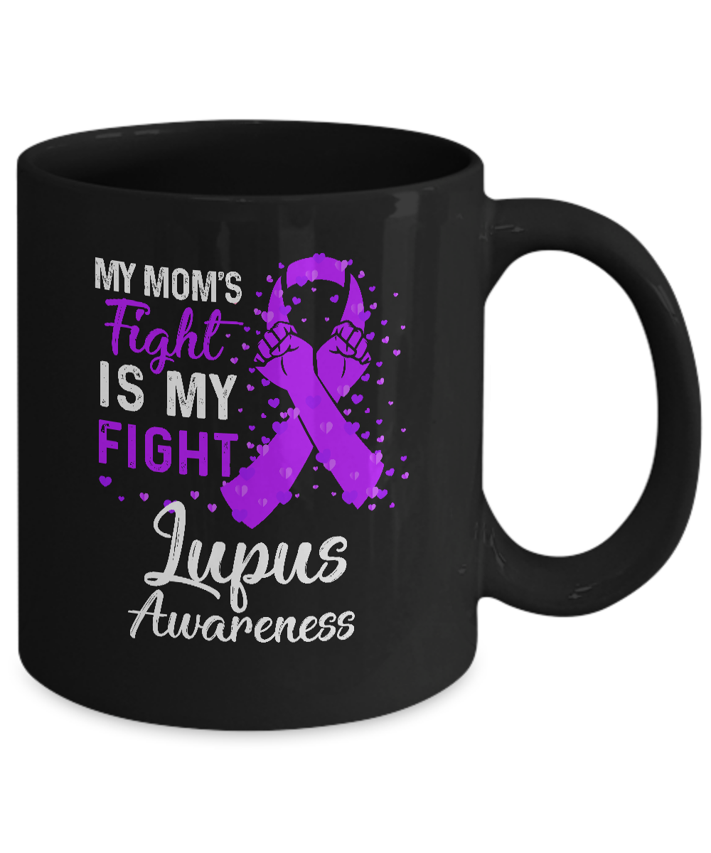 My Mom's Fight Is My Fight Lupus Awareness Mug-Coffee Mug-11oz Mug-Black