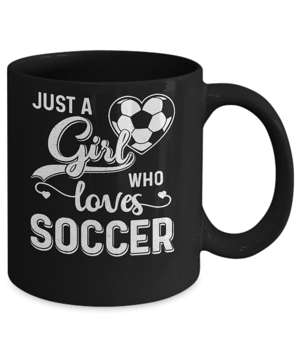 Just A Girl Who Loves Soccer Mug-Coffee Mug-11oz Mug-Black