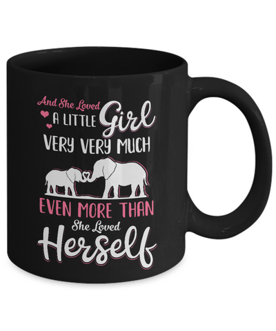 And She Loved A Little Girl Very Very Much Mom Gifts Mug-Coffee Mug-11oz Mug-Black