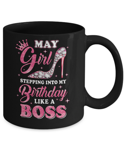 May Girl Stepping into my birthday like a boss Gift Mug-Coffee Mug-11oz Mug-Black