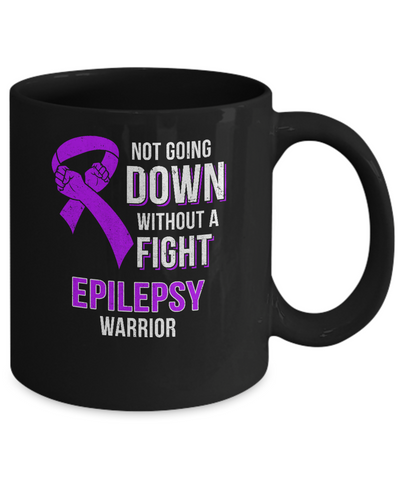 Not Going Down Without A Fight Epilepsy Awareness Warrior Mug-Coffee Mug-11oz Mug-Black
