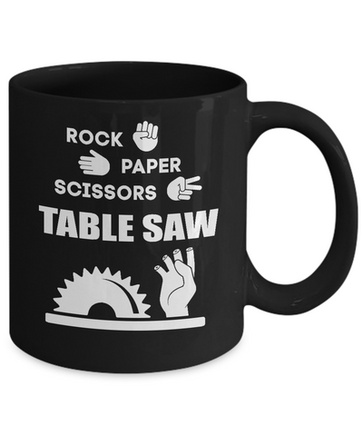 Rock Paper Scissors Table Saw Shirt Carpenter Mug-Coffee Mug-11oz Mug-Black