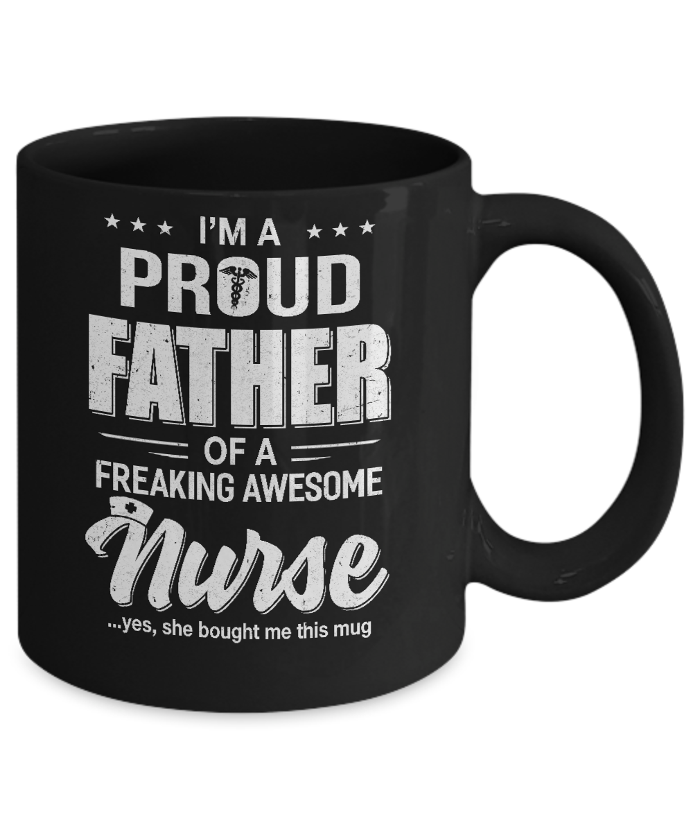 I'm A Proud Father From Awesome Nurse Daughter Dad Mug-Coffee Mug-11oz Mug-Black