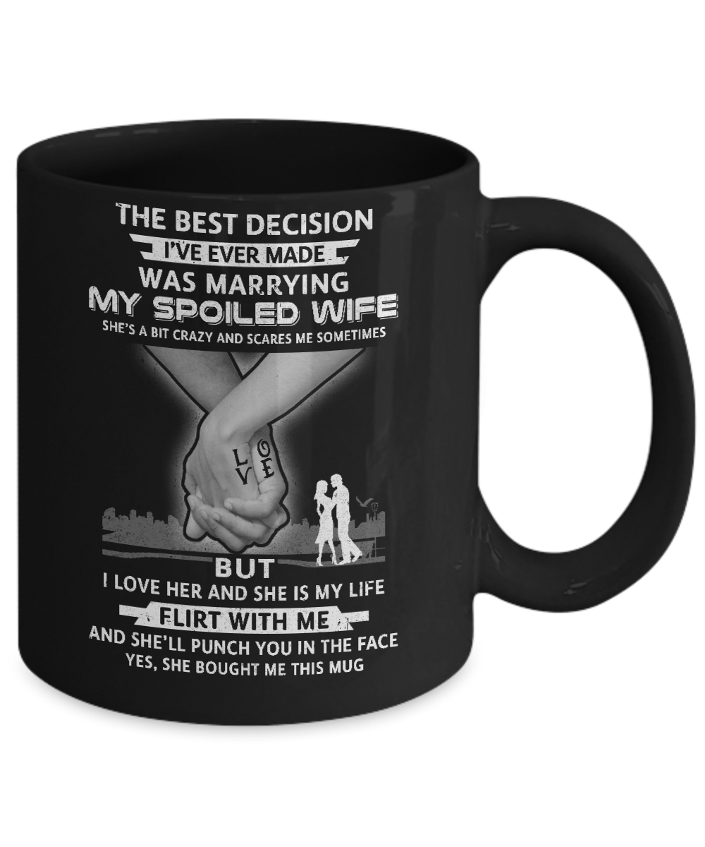 The Best Decision Marring My Spoiled Wife Husband Gift Mug-Coffee Mug-11oz Mug-Black