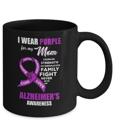 Alzheimer's Awareness I Wear Purple For My Mom Son Daughter Mug-Coffee Mug-11oz Mug-Black