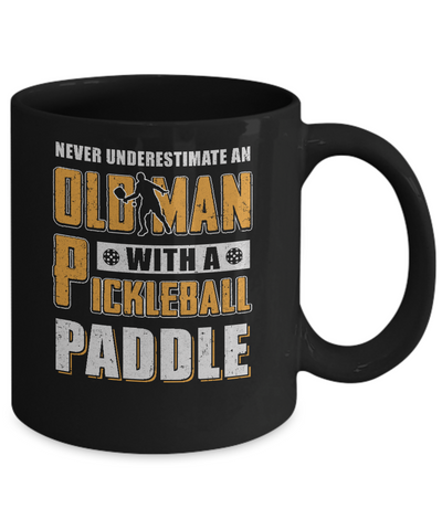 Never Underestimate Old Man With Pickleball Paddle Mug-Coffee Mug-11oz Mug-Black