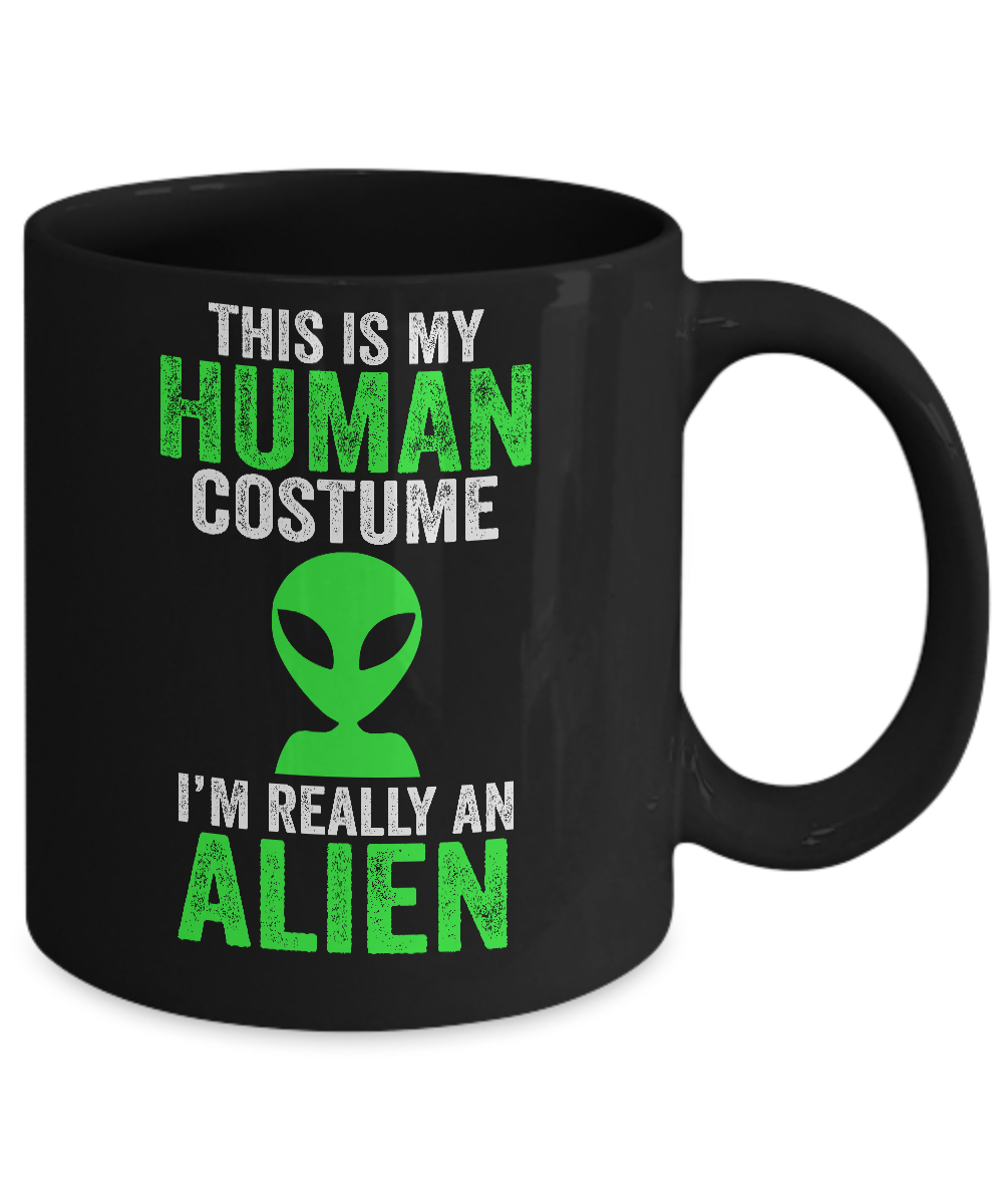This Is My Human Costume Im Really An Alien Halloween Mug-Coffee Mug-11oz Mug-Black