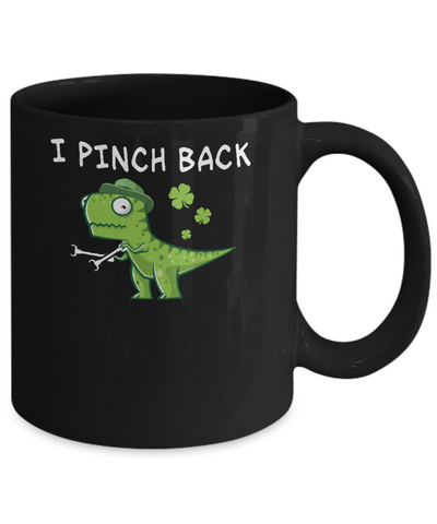 I Pinch Back Dinosaur T-Rex St Patrick's Day Mug-Coffee Mug-11oz Mug-Black