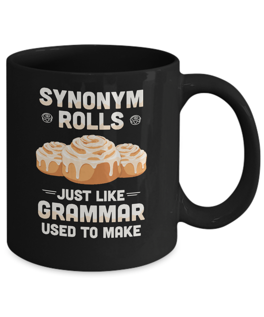 Synonym Rolls Just Like Grammar Used To Make Mug-Coffee Mug-11oz Mug-Black