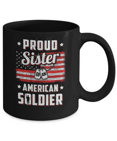 Proud Sister Of A Soldier Army Brother Veteran Mug-Coffee Mug-11oz Mug-Black