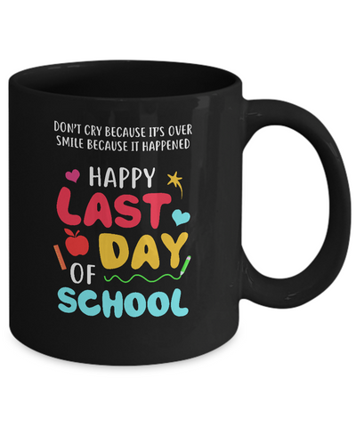 Smile Because It Happened Happy Last Day Of School Mug-Coffee Mug-11oz Mug-Black