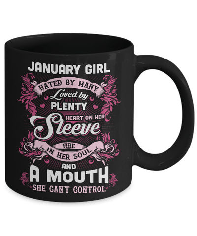 January Girl Hated By Many Loved By Plenty Heart On Her Sleeve Mug-Coffee Mug-11oz Mug-Black