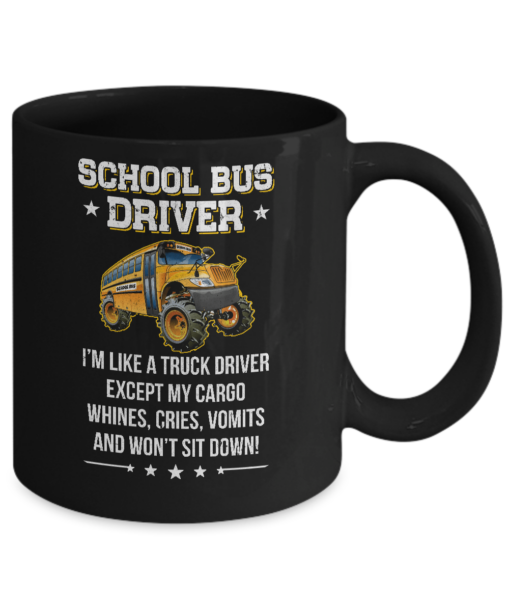 Funny School Bus Driver I'm Like A Truck Driver Gift Mug-Coffee Mug-11oz Mug-Black