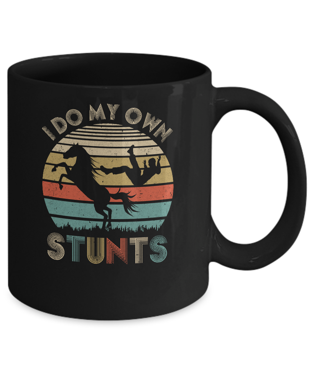 I Do My Own Stunts Horse Lover Funny Riding Horse Gift Mug-Coffee Mug-11oz Mug-Black
