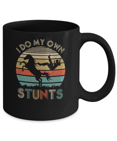 I Do My Own Stunts Horse Lover Funny Riding Horse Gift Mug-Coffee Mug-11oz Mug-Black