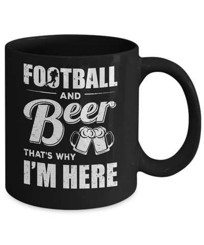 Football & Beer That's Why I'm Here Mug-Coffee Mug-11oz Mug-Black