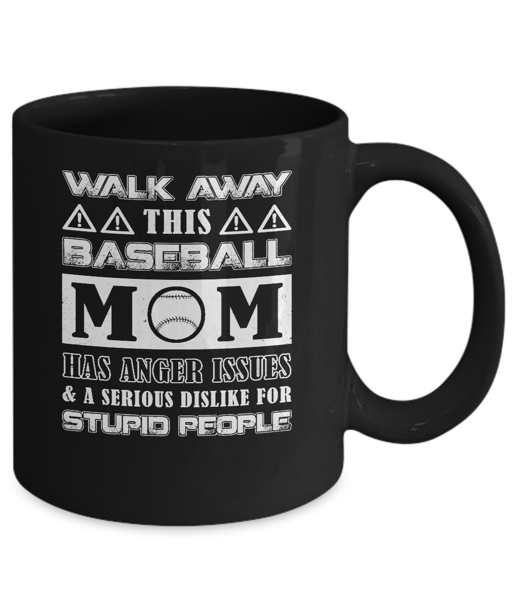 Walk Away This Baseball Mom Has Anger Issues Mug-Coffee Mug-11oz Mug-Black
