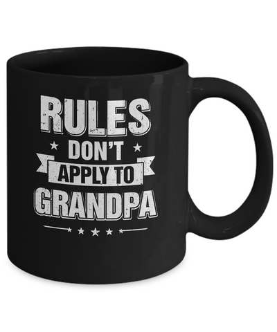 Grandfather Rules Don't Apply To Grandpa Mug-Coffee Mug-11oz Mug-Black