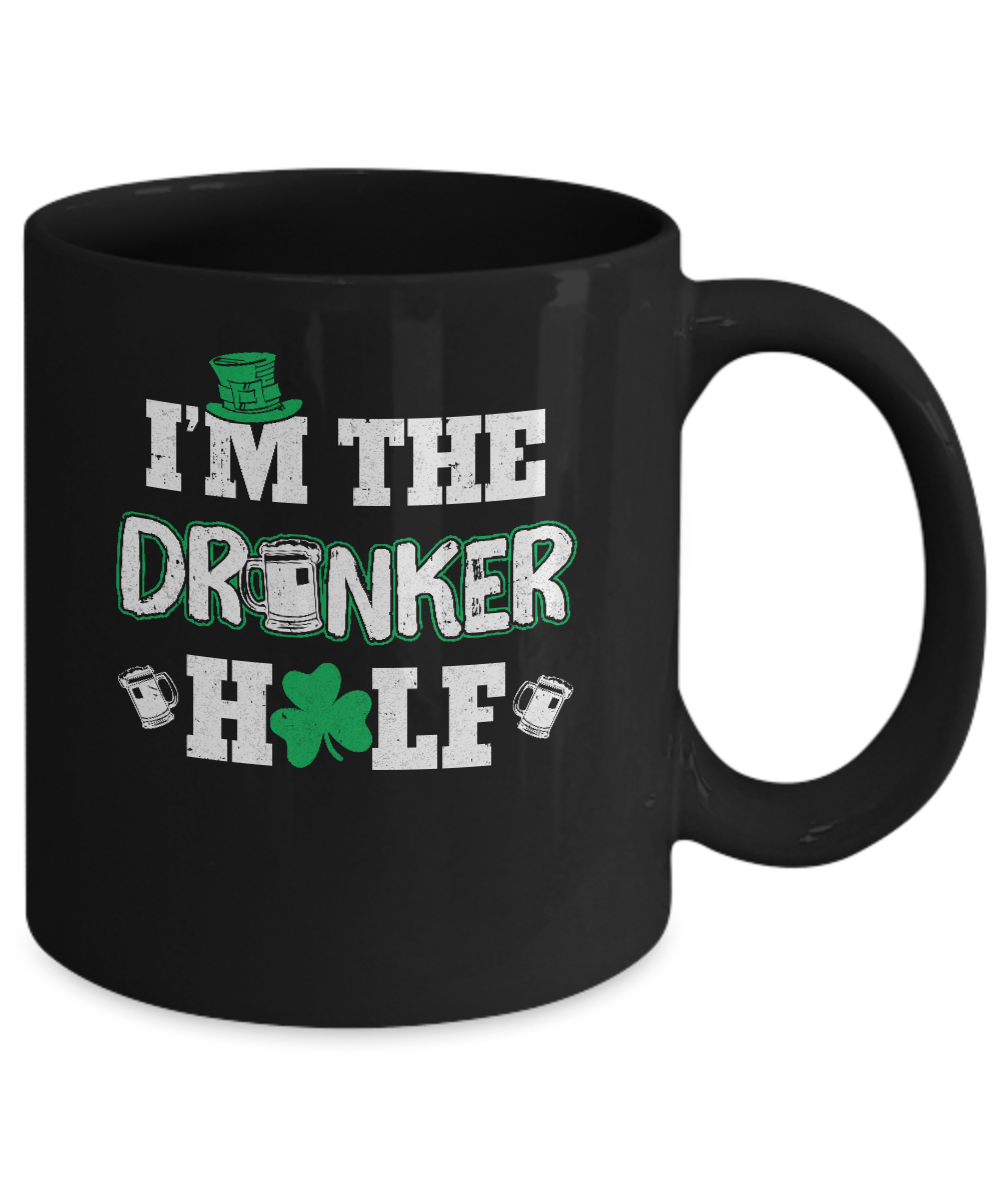 I'm The Drunker Half Funny St Patrick's Day Pub Gift Mug-Coffee Mug-11oz Mug-Black