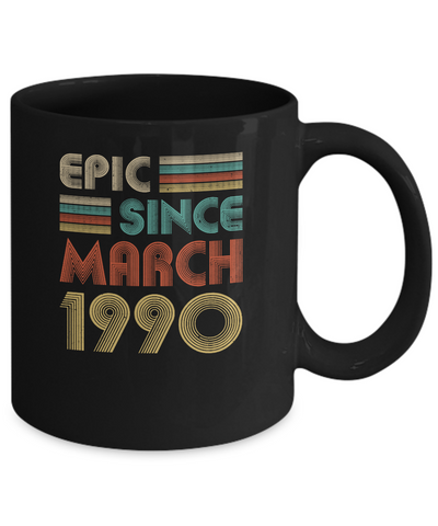 Epic Since March 1990 Vintage 31th Birthday Gifts Mug-Coffee Mug-11oz Mug-Black