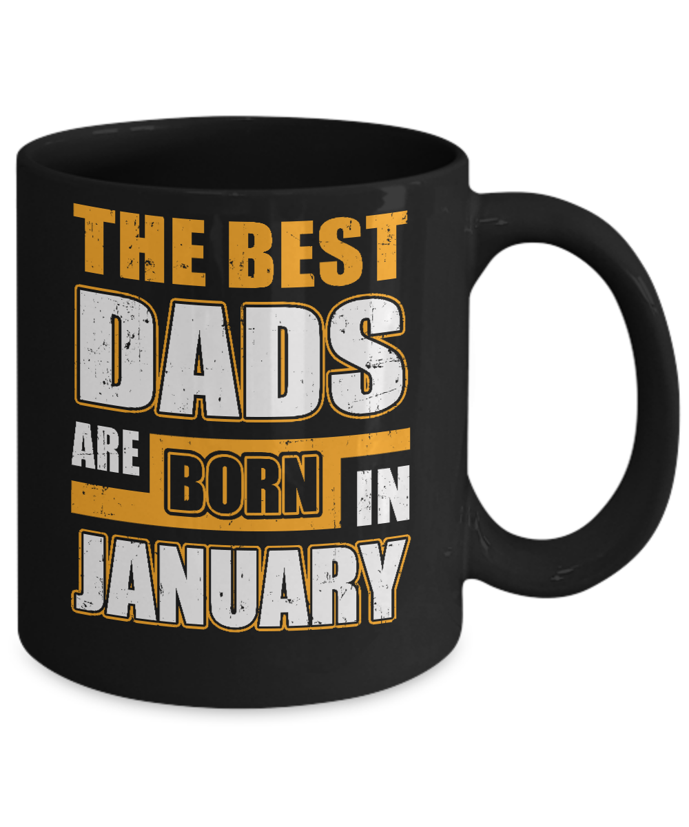 The Best Dads Are Born In January Mug-Coffee Mug-11oz Mug-Black