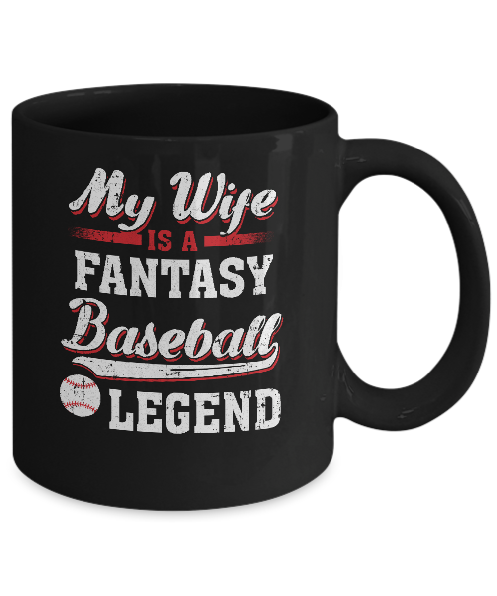 My Wife Is A Fantasy Baseball Legend Mug-Coffee Mug-11oz Mug-Black