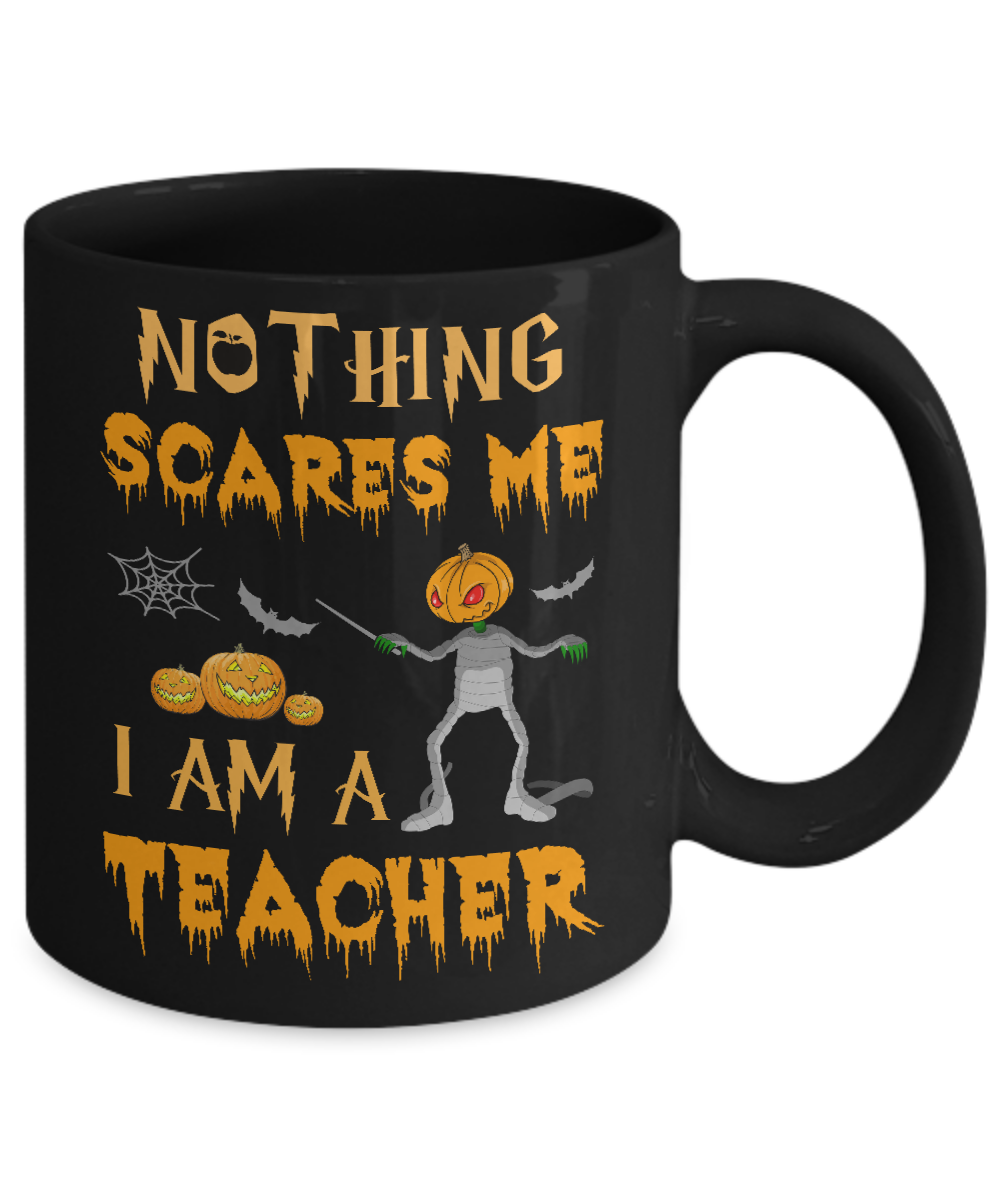 Halloween Nothing Scares Me I'm A Teacher Mug-Coffee Mug-11oz Mug-Black