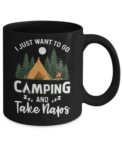 Funny I Just Want To Go Camping And Take Naps Camper Mug-Coffee Mug-11oz Mug-Black