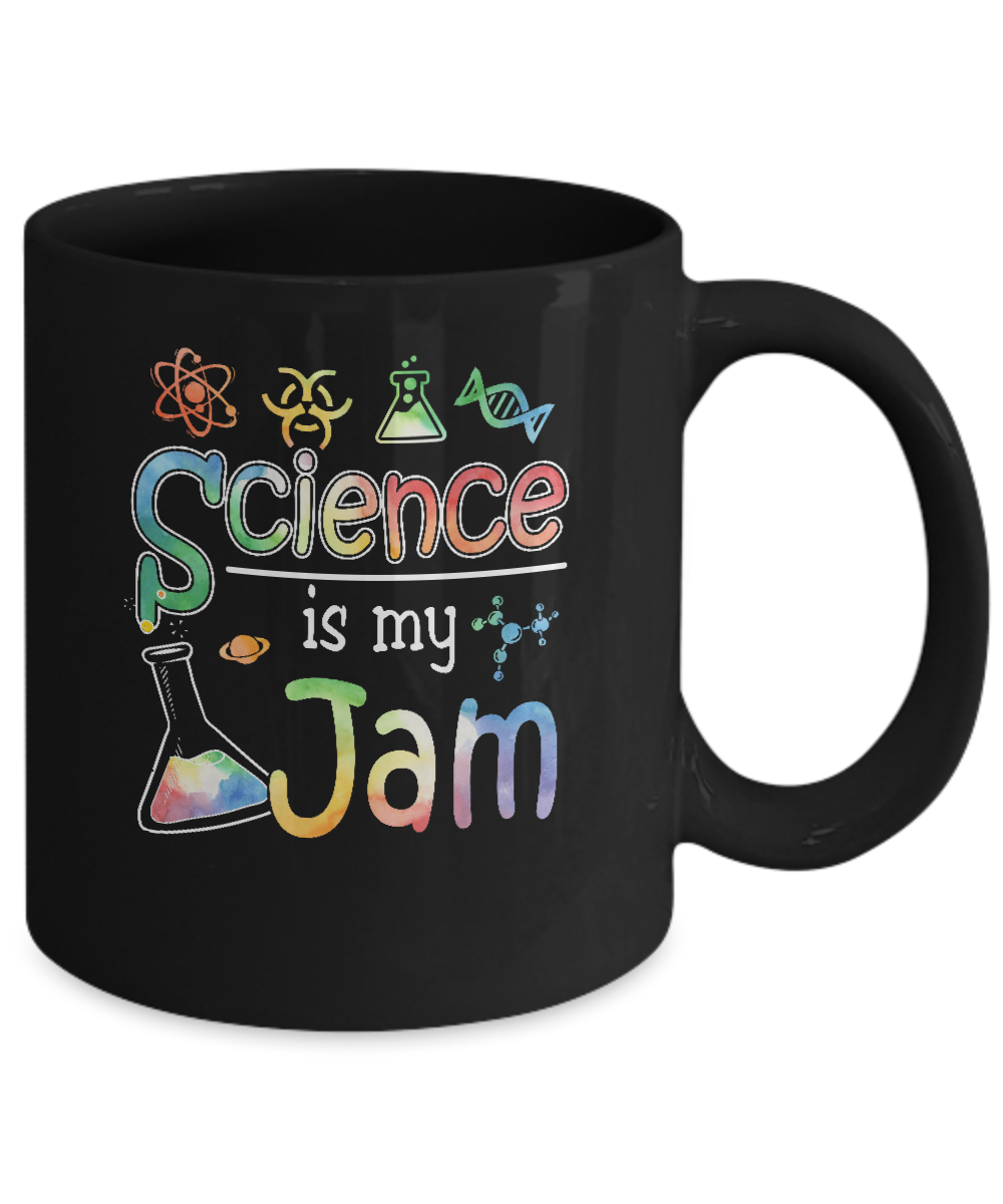 Science Is My Jam Science Teacher Gifts Mug-Coffee Mug-11oz Mug-Black