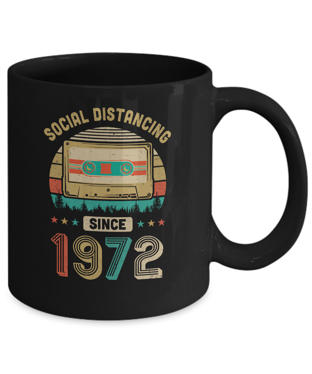 Social Distancing Since 1972 My 49th Birthday Quarantine Mug-Coffee Mug-11oz Mug-Black